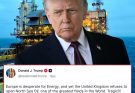 Trump: Europe Should Open North Sea Oil Field